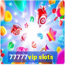 77777vip slots